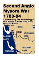 Second Anglo Mysore war 1780-84: A Vast Military and Naval Struggle from Europe to South India-status quo ante bellum 154473834X Book Cover