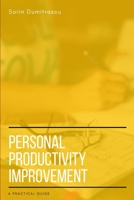 Personal Productivity Improvement: A Practical Guide 1521833559 Book Cover