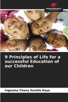 9 Principles of Life for a successful Education of our Children 6206015572 Book Cover