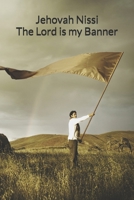 Jehovah Nissi: The Lord God My Banner (The Names of God) B0DVRGH1VN Book Cover