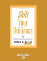 Shift Your Brilliance: Harness the Power of You, Inc. 1525239872 Book Cover
