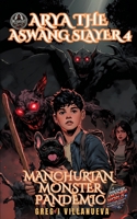 Arya The Aswang Slayer 4: The Manchurian Monster Pandemic (Arya The Aswang Slayer Series) B0DVCCXK8F Book Cover
