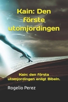 Kain: Den förste utomjordingen: Kain: den första utomjordingen enligt Bibeln. B0CH2HFXNQ Book Cover