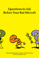 Questions to Ask Before Your Bat Mitzvah B0C23Q4BCY Book Cover