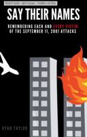Say Their Names: Remembering Each and Every Victim of the September 11 Attacks B0D9GK8GKK Book Cover