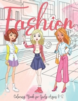 Fashion Coloring Book for Girls Ages 8-12: Trendy Gorgeous Stylish Outfits in Various Poses for Beauty Fashion Lovers B09CC74PHK Book Cover