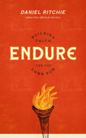 Endure: Building Faith for the Long Run 1683595416 Book Cover