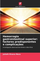 Hemorragia gastrointestinal superior: factores predisponentes e complicações 6206987302 Book Cover