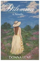 Dilemma: A Novella 1739832981 Book Cover