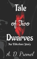 Tale of Two Dwarves: An Elderlore Story B0B6XL2SYN Book Cover