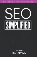 SEO Simplified: Learn Search Engine Optimization Strategies and Principles for Beginners 1484831004 Book Cover