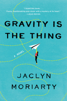Gravity Is the Thing 0062883720 Book Cover