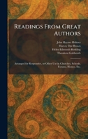 Readings From Great Authors: Arranged for Responsive, or Other Use in Churches, Schools, Forums, Homes, Etc. 1025937686 Book Cover