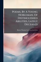 Poems, by a young nobleman, of distinguished abilities, lately deceased; particularly, the state of England, ... 1275705537 Book Cover