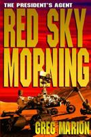 Red Sky Morning - large print version: A President's Agent Novel 0991414101 Book Cover