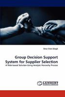 Group Decision Support System for Supplier Selection 384337872X Book Cover
