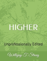 Higher: Unprofessionally Edited B089CSZ55T Book Cover