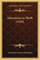 Adventures In Thrift (1916) 1023522624 Book Cover