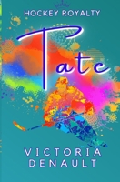 Tate (Hockey Royalty) 1739002644 Book Cover