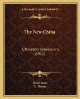 The New China: A Traveler's Impressions 1104500426 Book Cover