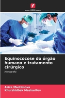 Equinococose do órgão humano e tratamento cirúrgico (Portuguese Edition) 6209749062 Book Cover