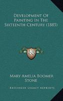 Development Of Painting In The Sixteenth Century 1166418456 Book Cover
