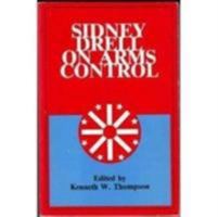 Sidney Drell on Arms Control (The Alton Jones Foundation Series on Arms Control) 0819168149 Book Cover