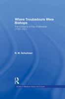 Where Troubadours Were Bishops: The Occitania of Folc of Marseille 041586495X Book Cover