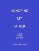 Honoring My Father: Large Print Edition B084QLXHL8 Book Cover