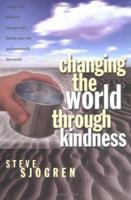 Changing the World Through Kindness 0830736727 Book Cover