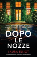 Dopo le nozze: Un thriller psicologico avvincente e ricco di suspense (Italian Edition) 1805507842 Book Cover