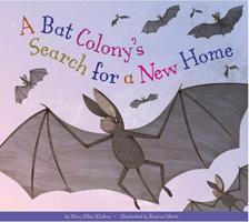 A Bat Colony's Search for a New Home 1681524864 Book Cover