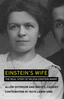 Einstein's Wife: The Real Story of Mileva Einstein-Maric 0262538970 Book Cover