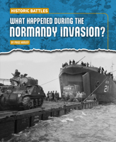 What Happened During the Normandy Invasion? 1482482320 Book Cover