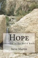 Hope: Founded in the Solid Rock 1721036636 Book Cover