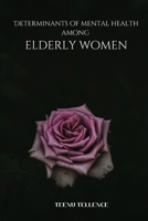 Determinants of mental health among elderly women 7628486096 Book Cover