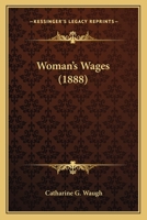 Woman's Wages (1888) 1437366120 Book Cover