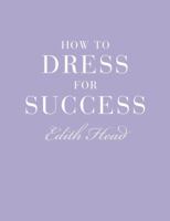 How To Dress For Success B0006BNSLG Book Cover