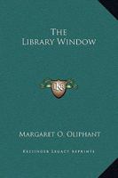 The Library Window: A Story of the Seen and Unseen 1554814189 Book Cover