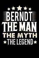 Notizbuch: Berndt The Man The Myth The Legend (120 gepunktete Seiten als u.a. Tagebuch, Reisetagebuch oder Projektplaner für Vater, Ehemann, Freund, Kumpel, Bruder, Onkel und mehr) (German Edition) 1696931789 Book Cover