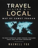 Travel Like a Local - Map of Samut Prakan : The Most Essential Samut Prakan (Thailand) Travel Map for Every Adventure 1725849038 Book Cover