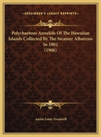 Polychaetous Annelids Of The Hawaiian Islands Collected By The Steamer Albatross In 1902 1169626475 Book Cover