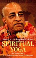 Spiritual Yoga: A Life Inspired by Love 9177694546 Book Cover