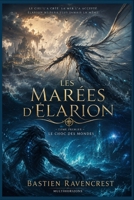 LES MARÉE D'ÉLARION TOME I: LE CHOC DES MONDES (French Edition) B0H5WDBTV7 Book Cover