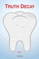 Truth Decay: Vol. 1 1497451663 Book Cover