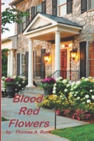 Blood Red Flowers (Lieutenant David L. Rose Series) 1792921586 Book Cover