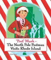Post Mark-The North Pole Postman Visits Rhode Island 0983894736 Book Cover
