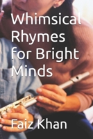 Whimsical Rhymes for Bright Minds B0DYP811GW Book Cover