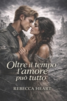 Oltre il tempo: L'amore può tutto (Italian Edition) B0DNXH8H74 Book Cover