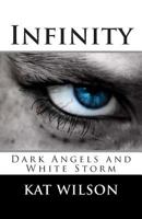 Infinity: Dark Angels and White Storm 1497445337 Book Cover